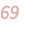 69 